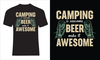 Fototapeta premium Camping is awesome beer makes it awesome- camping t-shirt design, Vintage Hiking T-Shirt, Adventure T-Shirt, Mountain T-Shirt, Retro T-Shirt Camping Outdoor campfire motivational quote t shirt 