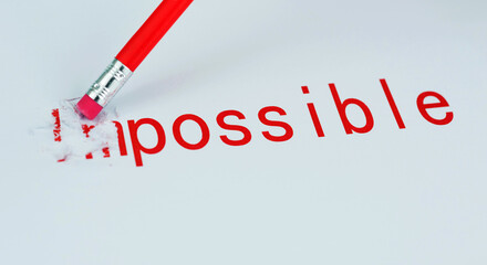 Eraser and changing the word impossible to possible
