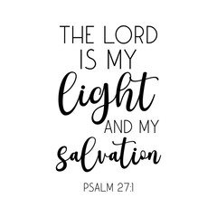 The Lord is my light and my salvation, Bible Verse PNG, Psalm 27:1, Christian saying, Encouraging Quote