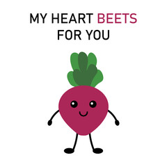 Cute postcard, vector. Beet cartoon cute character. The inscription My heart beets for you. Cheerful postcard with a slogan.