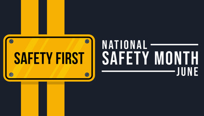 National safety month is celebrated every year in June to remind us the importance of safety and awareness of our surroundings, National safety month banner, reminder. Vector illustration