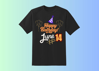 Happy Birthday T shirt Design, Happy Birthday wish, birthday boy, Happy birthday born in 14 June, Happy Birthday t shirt for wish ,legends born in june