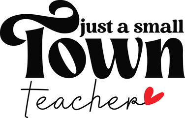 just a small town Teacher svg