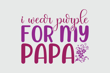 i wear purple for my papa