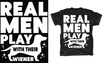 Funny Dachshund T Shirt - Real Men Play With Their Wiener - American Apparel Poly