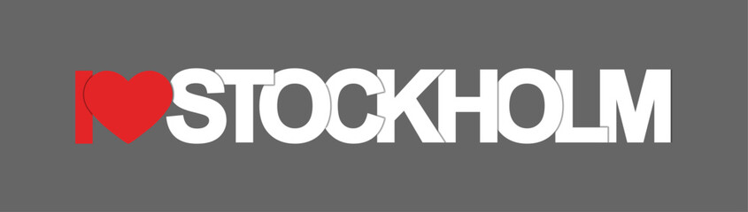 I LOVE STOCKHOLM. Banner with the name of the capital of Sweden