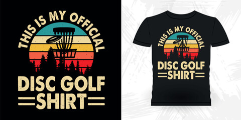 This Is My Official Disc Gol Shirt Funny Disc Golfing Retro Vintage Disc Golf Player T-shirt Design - obrazy, fototapety, plakaty