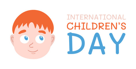 International Children day with the head of a boy with fair skin. Smiling red-haired boy with blue eyes. The little baby is watching. Postcard for the holiday. Vector illustration.