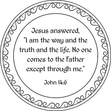 John 14:6 Bible Verse Text In Simple Round Framing. Black On Transparent Vector.Use On Any Background