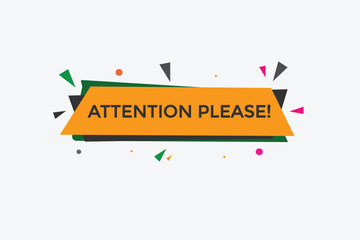 attention please  vectors, sign, level bubble speech attention please