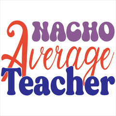 Nacho average teacher