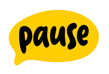 PAUSE speech bubble. Pause text logo icon. Funny Comic speech bubble with expression text Pause. Graphic tee. Doodle Vector illustration white background. Take a break, breath, mental health concept - obrazy, fototapety, plakaty