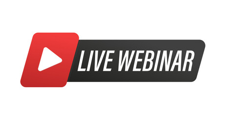Live webinar button. Internet video conference icon. Live broadcast, online education. Internet broadcast. Live video broadcast. Online conference, remote communication. Vector illustration
