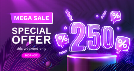 Mega sale special offer, Neon 250 off sale banner. Sign board promotion. Vector illustration