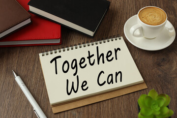 Together We Can text on torn paper. on wooden cubes. wooden background - Powered by Adobe