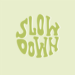Slow down lettering in groovy style isolated design in in a circle - obrazy, fototapety, plakaty