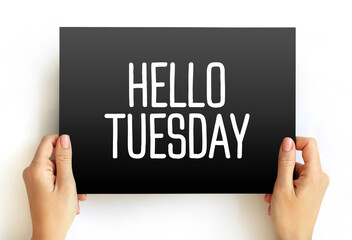 Hello Tuesday text on card, concept background