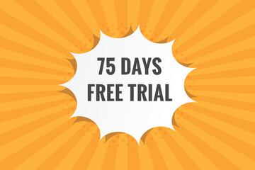Fototapeta na wymiar 75 days Free trial Banner Design. 75 day free banner background