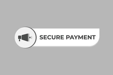 Secure Payment Button. Speech Bubble, Banner Label Secure Payment