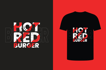 hot red burger typography design t shirt