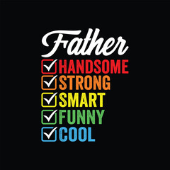 Handsome Strong Smart Funny Cool Father - Funny Retro-Vintage Father's Day quotes about Daddy for prints and posters. Vector vintage illustration