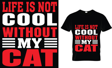 life is not cool without my cat t-shirt design 