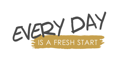 Everything is a Fresh Start - Vector Lettering - Gray and Matte Gold