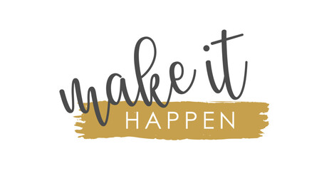 Make It Happen - Vector Lettering - Gray and Matte Gold