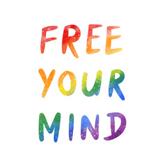 Hand drawn Free your mind lettering text on colorful rainbow watercolor brush strokes. Modern quote calligraphy. Graphic elements for Lgbtq rainbow pride month concept.