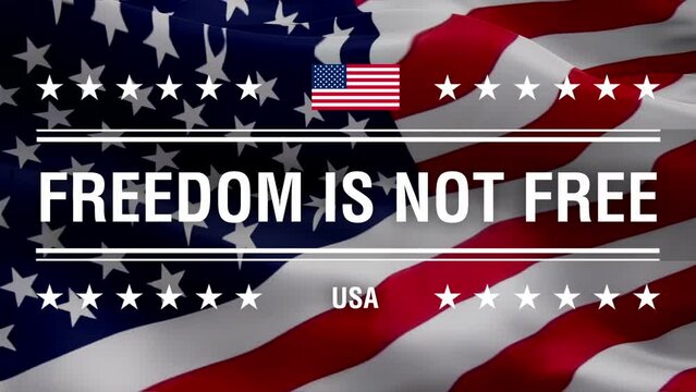Freedom is not Free text American flag video. 3d United States American Flag Slow Motion video. USA flag Closeup video for Memorial Patriot Day. US American Flags Close Up. US US Flag Motion Loop HD r