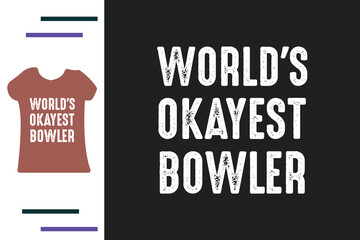 world's best bowler t shirt design 