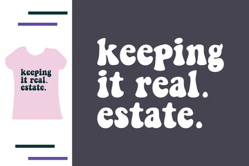 Real estate agent t shirt design