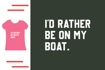 Boat life t shirt design