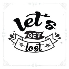 Let’s get lost svg t-shirt design