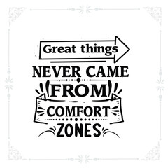 Great things never came from comfort zones svg t-shirt design
