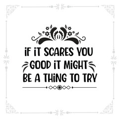 if it scares you good it might be a thing to try svg  t-shirt design