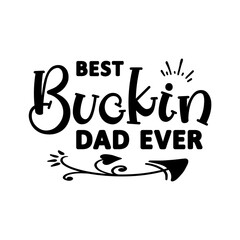 Best Buckin Dad Ever SVG