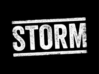 Storm - a violent disturbance of the atmosphere with strong winds and usually rain, thunder, lightning, or snow, text concept stamp