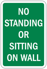 Do not climb warning sign and labels no standing or sotting on wall