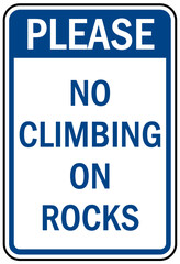 Do not climb warning sign and labels no climbing on rocks