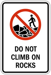 Do not climb warning sign and labels do not climb on rocks