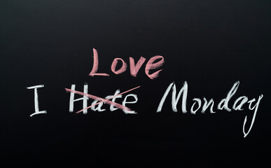 Obraz premium Turn I hate Monday into I love Monday