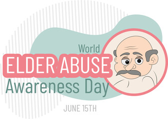 World Elder Abuse Awareness Day is celebrated every year on June 15.Sad grandfather's face on light background and text in English