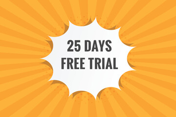 Fototapeta na wymiar 25 days Free trial Banner Design. 25 day free banner background