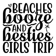 Beaches Booze And Besties Girls Trip Svg