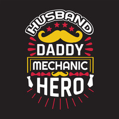 Husband daddy mechanic hero - Fathers day t shirt design.