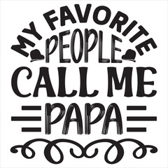 My Favorite People Call Me Papa