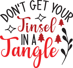 Don't Get Your Tinsel In A Tangle svg