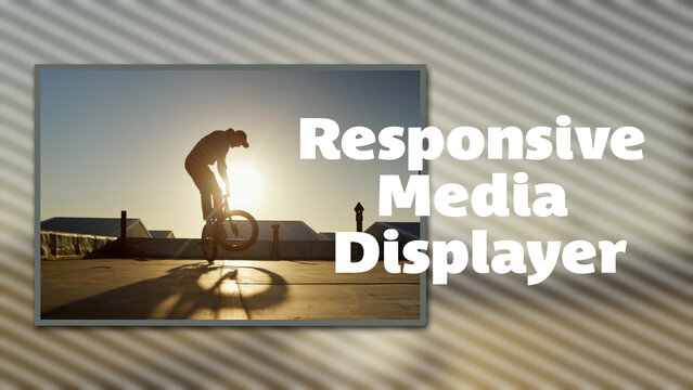 Responsive Media Displayer