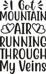 I got mountain air running through my veins svg t-shirt design